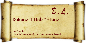 Dukesz Libériusz névjegykártya